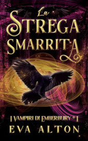 La strega smarrita. I vampiri di Emberbury. 2.