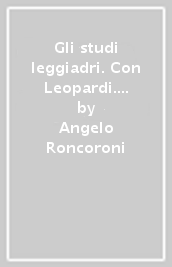 Gli studi leggiadri. Con Leopardi. Per i Licei. Con e-book. Con espansione online. 3.