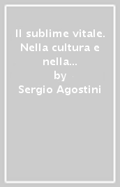 Il sublime vitale. Nella cultura e nella pianificazione del post-industriale