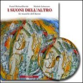 I suoni dell altro. Le musiche dell Ascesi. Con CD Audio