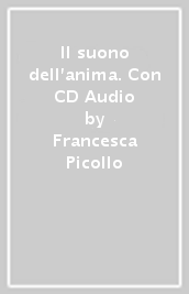 Il suono dell anima. Con CD Audio