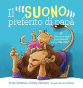 Il suono preferito di papà. Ediz. illustrata