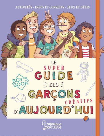 Le super guide des garçons créatifs d'aujourd'hui - Aurore Meyer