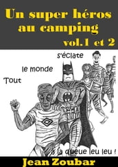 Un super héros au camping (vol 1 et 2)