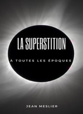 La superstition à toutes les époques (traduit)