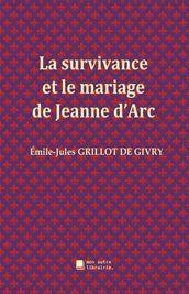 La survivance et le mariage de Jeanne d Arc