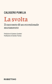 La svolta. Il racconto di un accezionale mutamento