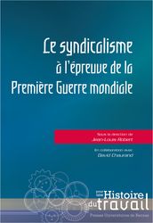 Le syndicalisme à l épreuve de la Première Guerre mondiale