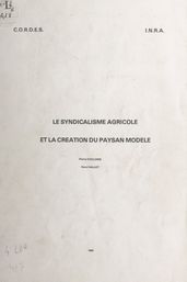 Le syndicalisme agricole et la création du paysan modèle