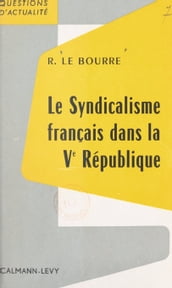 Le syndicalisme français dans la Ve République