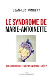 Le syndrome de Marie-Antoinette