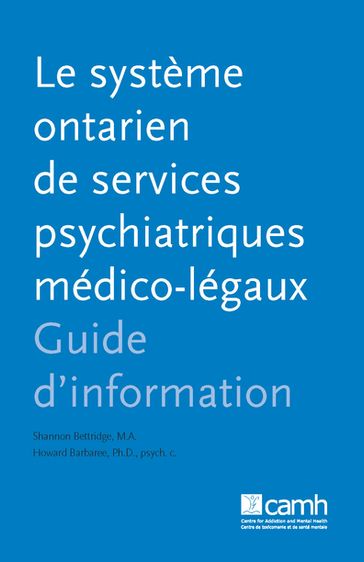 Le système ontarien de services psychiatriques medico-légaux - PhD  C.Psych. Howard Barbaree - M.A. Shannon Bettridge