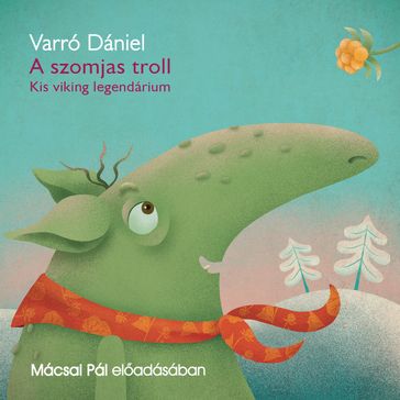 A szomjas troll - Kis viking legendárium (teljes) - Varró Dániel