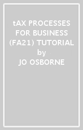 tAX PROCESSES FOR BUSINESS (FA21) TUTORIAL