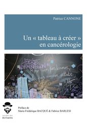 Un « tableau à créer » en cancérologie