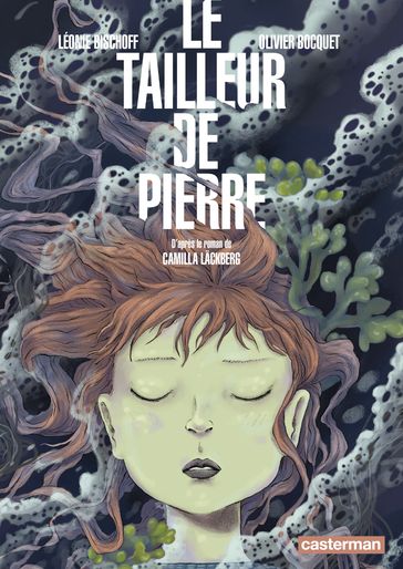 Le tailleur de pierre (d'après le roman de Camilla Läckberg) - Camilla Lackberg - Léonie Bischoff - Olivier Bocquet