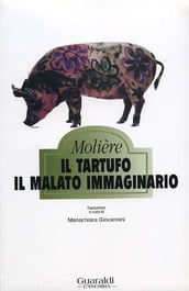 Il tartufo - Il malato immaginario