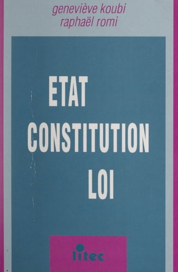 État, constitution, loi - Geneviève Koubi - Raphael Romi