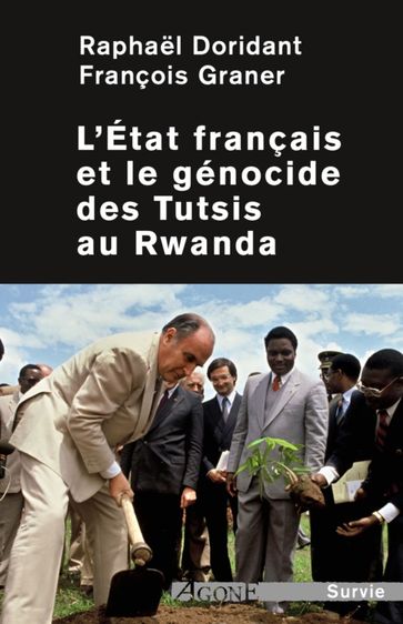 L'État français et le génocide des Tutsis au Rwanda - François Graner - Raphael Doridant