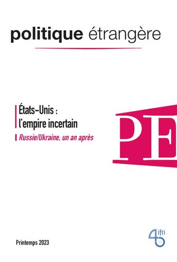 États-Unis : l'empire incertain - Laurence Nardon - Maya KANDEL - Joshua Shifrinson - Harsh V. Pant - Anant Singh Mann - Olexiy Haran - Petro Burkovskyi - Tatiana Kastouéva-Jean - Gaidz Minassian - Didier Chaudet - Eliott Brachet - Elisa Domingues Dos Santos - Matthieu Brun - Collectif