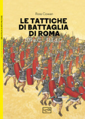Le tattiche di battaglia di Roma. 109 a.C.-313 d.C.