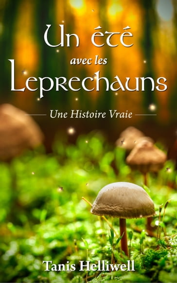 Un Été avec les Leprechauns: Une Histoire Vraie - Tanis Helliwell