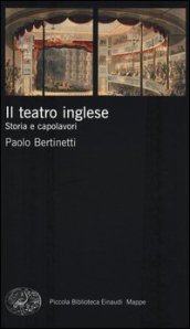 Il teatro inglese. Storia e capolavori