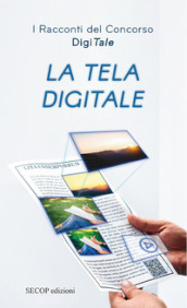 La tela digitale. I racconti del concorso DigiTale