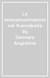 Le telecomunicazioni nel francobollo