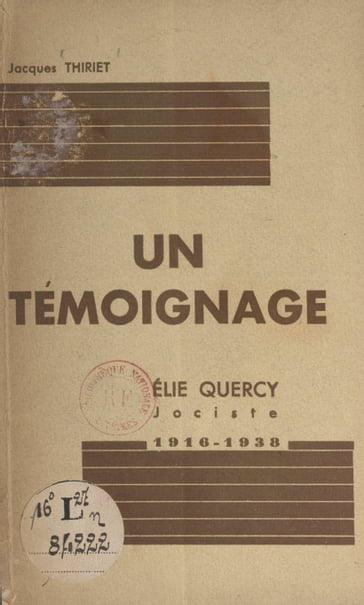 Un témoignage : Élie Quercy, jociste, 1916-1938 - Jacques Thiriet