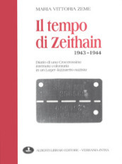 Il tempo di Zeithain (1943-1944). Diario di una crocerossina internata volontaria in un lager-lazzaretto nazista