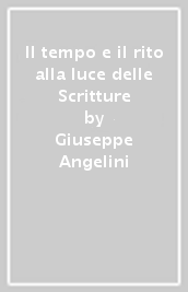 Il tempo e il rito alla luce delle Scritture