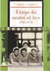 Il tempo dei sanatori ad Arco (1945-1975)