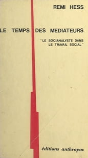 Le temps des médiateurs : le socianalyste dans le travail social