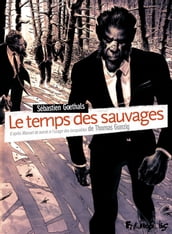 Le temps des sauvages. Manuel de survie à l usage des incapables