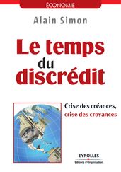 Le temps du discrédit - Crise des créances, crise des croyances