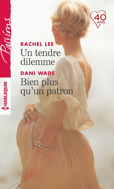 Un tendre dilemme - Bien plus qu'un patron - Dani Wade - Rachel Lee