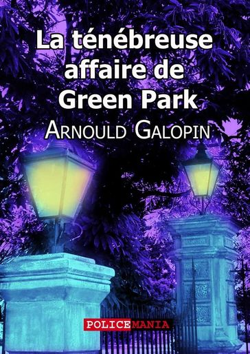La ténébreuse affaire de Green Park - Arnould Galopin