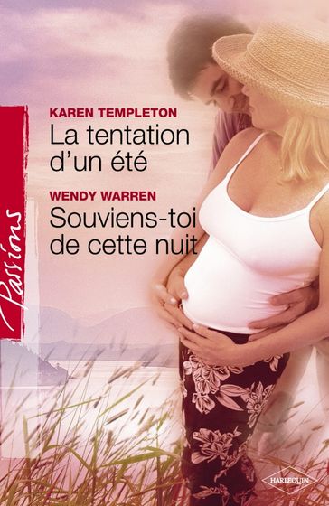 La tentation d'un été - Souviens-toi de cette nuit (Harlequin Passions) - Karen Templeton - Wendy Warren