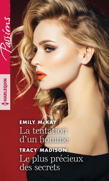 La tentation d'un homme - Le plus précieux des secrets - Emily McKay - Tracy Madison