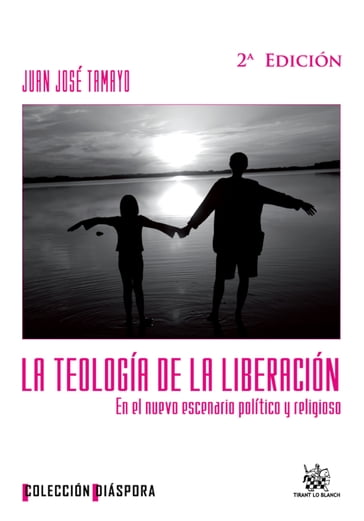 La teología de la liberación en el nuevo escenario político y religioso - Juan José Tamayo