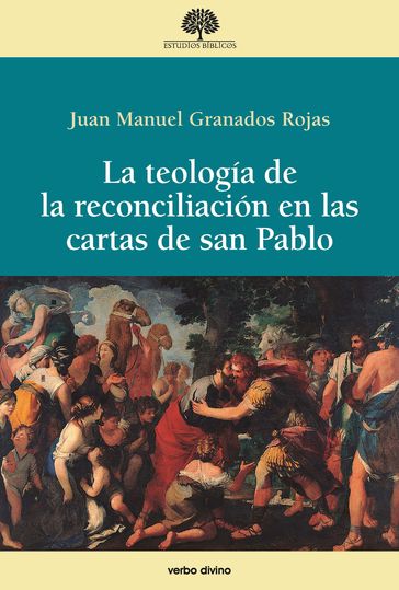 La teología de la reconciliación en las cartas de san Pablo - Juan Manuel Granados Rojas