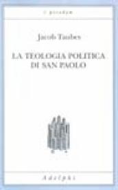 La teologia politica di san Paolo. Lezioni tenute dal 23 al 27 febbraio 1987 alla Forschungsstätte della Evangelische Studiengemeinschaft di Heidelberg