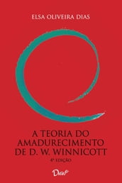 A teoria do amadurecimento de D. W. Winnicott 4° Ed.