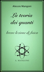 La teoria dei quanti, breve lezione di fisica