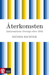 Återkomsten: antisemitism i Sverige efter 1945