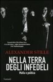 Nella terra degli infedeli. Mafia e politica