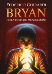 Nella terra dei mezzidemoni. Bryan. 1.