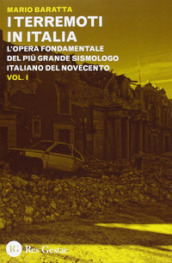 I terremoti in Italia. L opera fondamentale del più grande sismologo italiano del Novecento