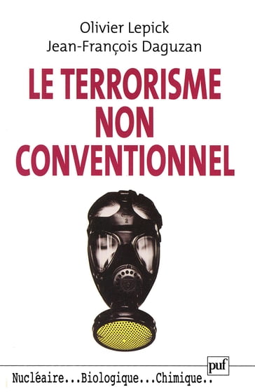 Le terrorisme non conventionnel - Jean-François Daguzan - Olivier Lepick